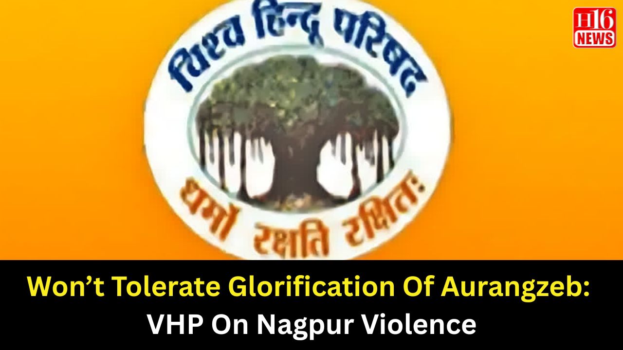 Won’t Tolerate Glorification Of Aurangzeb: VHP On Nagpur Violence